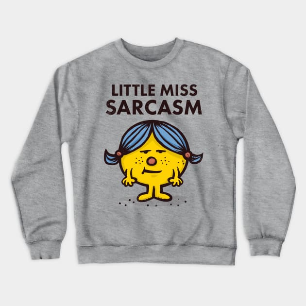 Little Miss Sarcasm Crewneck Sweatshirt by kg07_shirts